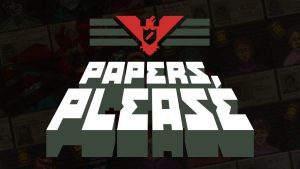 Papers, Please